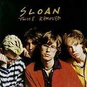 SLOAN - TWICE REMOVED [Audio CD] SLOAN