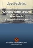 El turismo de pesca deportiva de altura en Gran Canaria: Una evaluación competitiva (Monografía)