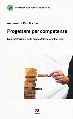 9788867094196 Progettare per competenze. La progettazione nella logica del «lifelong learning»