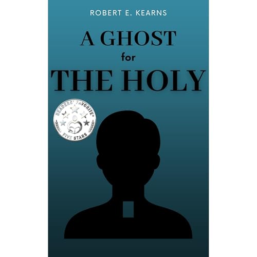 A Ghost For The Holy by Robert E. Kearns episode artwork