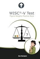 WISC-V Test: Figure Weights Practice Book: Training for Fluid Reasoning Subtest (IQ Tests series) B0DFQXGXQS Book Cover