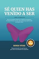 SÉ QUIEN HAS VENIDO A SER- LIBRO DE EJERCICIOS: SAGA DEL LATIDO 8409364840 Book Cover