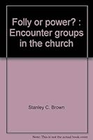 Folly or Power: Encounter Groups in the Church 0801527325 Book Cover