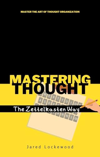 Mastering Thought: The Zettelkasten Way (English Edition)