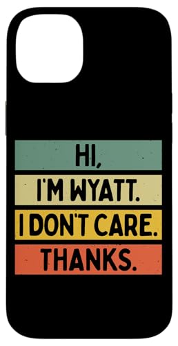 Hi I'm Wyatt I Don't Care Thanks �ʔ�����������p �X�}�z�P�[�X iPhone 14 Plus �p