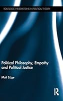 Political Philosophy, Empathy and Political Justice 1138017752 Book Cover