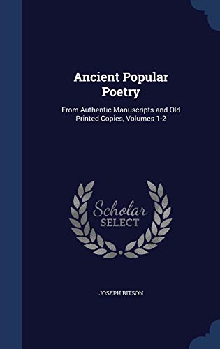 Ancient Popular Poetry: From Authentic Manuscri... 1296933970 Book Cover