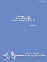 Beaver Creek National Wild River Cultural Resources Inventory 150335556X Book Cover