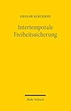 Intertemporale Freiheitssicherung: Klimaschutz - Sozialsysteme - Staatsverschuldung