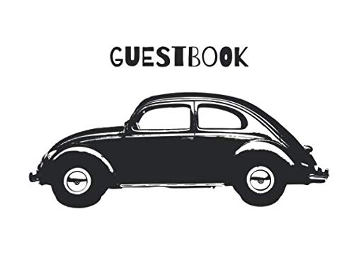 Guestbook: For Birthday, Black Vintage Car, for Baby Shower, Anniversary, Bridal Shower And Wedding also for Retirement Memorial or Funeral Celebration of Life Service