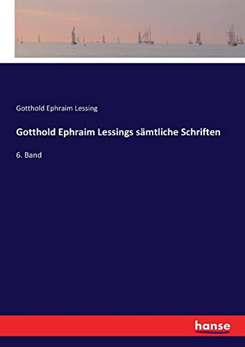 Gotthold Ephraim Lessings sämtliche Schriften: 6. Band (German Edition)