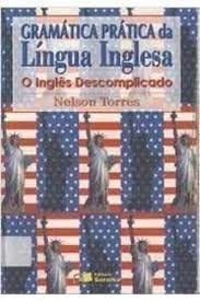 Gramática Prática Da Língua Inglesa: O Inglês Descomplicado