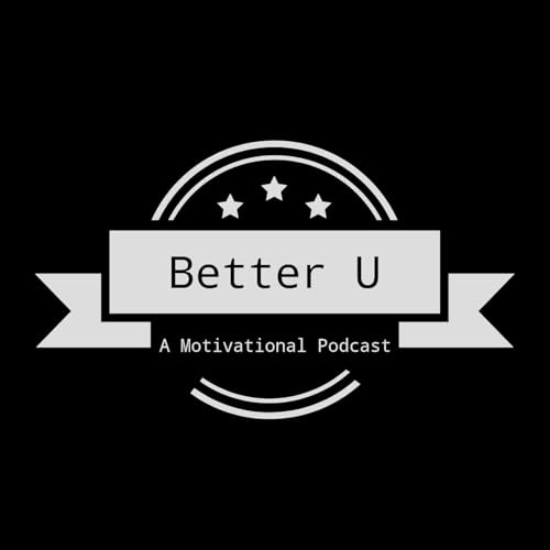 Better U -- A Motivational Podcast Podcast Por Kolin Hayes arte de portada