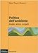 Politica Dell'ambiente. Analisi, Azioni, Progetti - 3