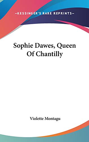 Sophie Dawes, Queen Of Chantilly