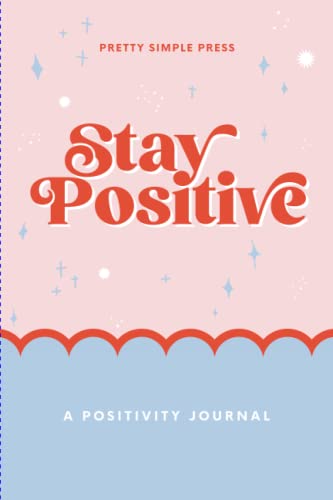 Positivity Journal: Stay Positive and Establish... 1952842875 Book Cover