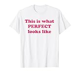 THIS IS WHAT PERFECT LOOKS LIKE X So sieht Perfekt