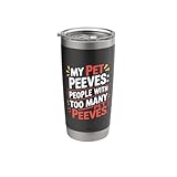Funny Pet Peeves Meme Saying Bold Sarcastic Design Stainless Steel Insulated Tumbler