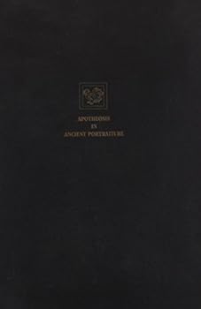 Apotheosis in Ancient Portraiture. Repr of the 1947 Ed