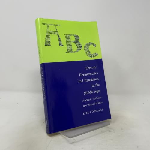 Rhetoric, Hermeneutics, and Translation in the Middle Ages: Academic Traditions and Vernacular Texts (Cambridge Studies in Medieval Literature, Series Number 11) (Volume 0)