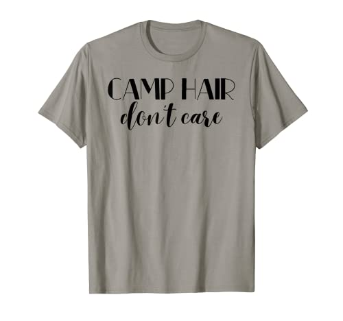 Camp Hair Don't Care Outdoor Lover Camp Apparel Hombres Mujeres Camiseta