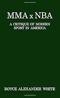 MMA x NBA: A Critique of Modern Sport in America 1797037269 Book Cover