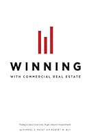 Winning with Commercial Real Estate: Today's Best Low-Risk, High-Return Investment 1519613229 Book Cover