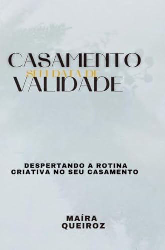 Casamento sem data de validade: Despertando a rotina criativa no seu casamento