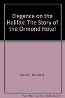 Elegance on the Halifax: The Story of the Ormond Hotel 089218339X Book Cover
