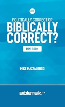 Politically Correct or Biblically Correct?