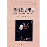 A History of Christian Thought: From Its Judaic and Hellenistic Origin to Existentialism 7506031981 Book Cover
