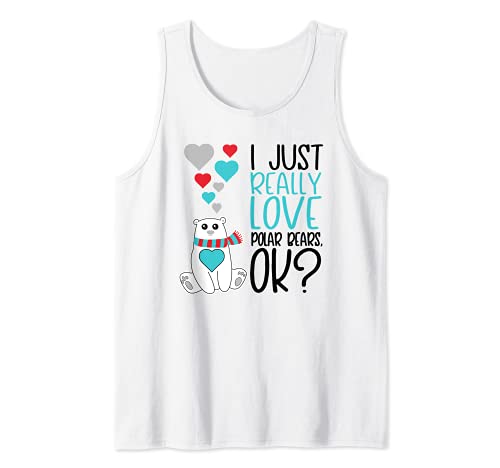 I Just Really Love Polar Bears OK - Cute Polar Bear Lover Tank Top, Black