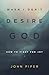 When I Don't Desire God: How to Fight for Joy (Redesign)