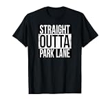 STRAIGHT OUTTA PARK LANE T-Shirt