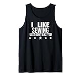 Photo Gallery sewing lover i like sewing i just don t like you funny canotta Photo Gallery sewing lover i like sewing i just don t like you funny canotta