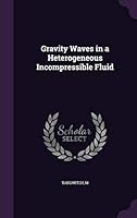 Gravity Waves in a Heterogeneous Incompressible Fluid 1342284887 Book Cover