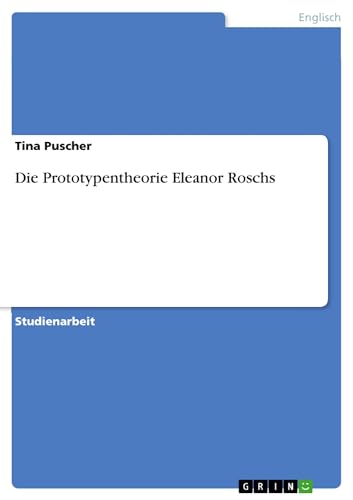 Die Prototypentheorie Eleanor Roschs