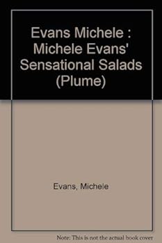 Paperback Michele Evans' Sensational Salads: Main Course Salads for Every Season Book