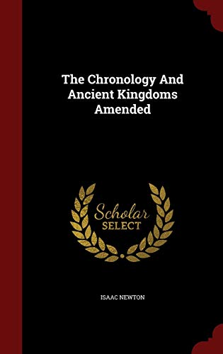 The Chronology And Ancient Kingdoms Amended 1297821149 Book Cover