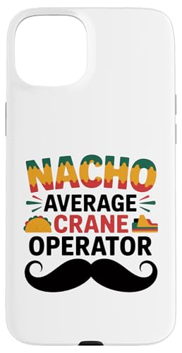 Nacho Average Crane Operator Sombrero Beard Cinco de Mayo �X�}�z�P�[�X iPhone 15 Plus �p