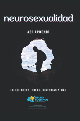 NeuroSexualidad: Así aprendí, historias y más... (Spanish Edition)
