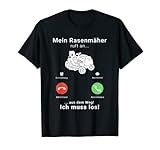 Rasenmäher Anruf Telefon Gärtner Gärtnerei Gartenarbeit T-Shirt