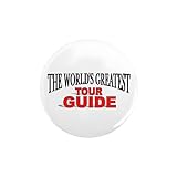 CafePress The World's Greatest Tour Guide Button 2.25' Round Pinback Button
