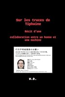 Sur les traces de Tiphaine: Récit d’une collaboration entre un homme et une machine (French Edition) B0F5BFK7R4 Book Cover