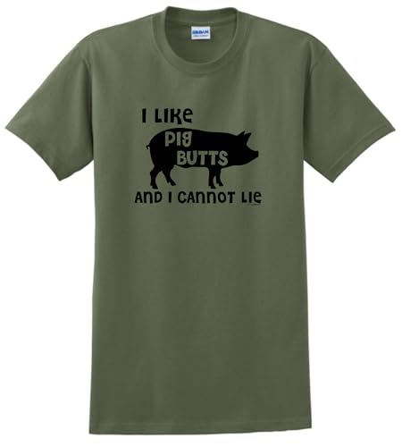 I Like Pig Butts and I Cannot Lie T-Shirt XL Military Green [PPP]
