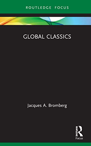 Global Classics (Routledge Focus on Classical Studies) view 2