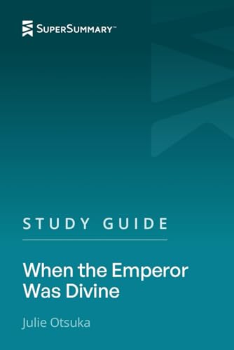 Study Guide: When the Emperor Was Divine by Julie Otsuka (SuperSummary)