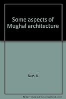 Some Aspects of Mughal Architecture B0000CQZCS Book Cover