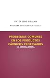 Problemas Comunes En Los Productos Cárnicos Procesados En América Latina