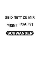 Seid nett zu mir, meine Frau ist schwanger 1689380659 Book Cover